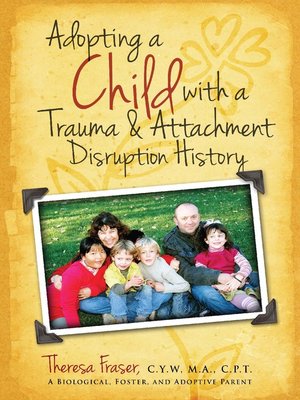 cover image of Adopting a Child with a Trauma and Attachment Disruption History